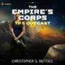 The Outcast: The Empire's Corps, Book 5