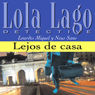 Lejos de casa [Far from Home]: Lola Lago, detective