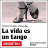 La vida es un tango [Life Is a Tango]: Amrica Latina