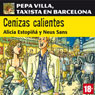 Cenizas calientes: Pepa Villa, taxista en Barcelona [Villa Pepa, a taxi driver in Barcelona]