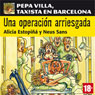 Una operacin arriesgada: Pepa Villa, taxista en Barcelona [A Risky Operation]