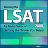 Beating the LSAT 2009 Edition: An Audio Guide to Getting the Score You Need