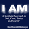 I AM: A Synthetic Approach to God, Christ, Trinity and Church