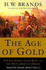 The Age of Gold: The California Gold Rush and the New American Dream