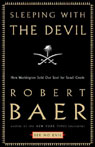 Sleeping with the Devil: How Washington Sold Its Soul for Saudi Crude