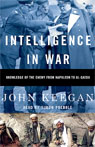 Intelligence in War: Knowledge of the Enemy from Napoleon to Al-Qaeda