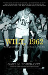 Wilt, 1962: The Night of 100 Points and the Dawn of a New Era