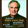 Never Have Your Dog Stuffed: And Other Things I've Learned