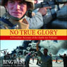 No True Glory: A Frontline Account of the Battle for Fallujah