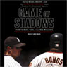 Game of Shadows: Barry Bonds, BALCO, and the Steroids Scandal that Rocked Professional Sports