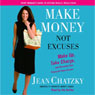 Make Money, Not Excuses: Wake Up, Take Charge, and Overcome Your Financial Fears Forever