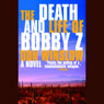 The Death and Life of Bobby Z