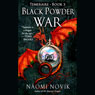 Black Powder War: Temeraire, Book 3