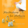 Meditations for Mothers: Adapted from MOMfulness