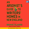 An Arsonist's Guide to Writers' Homes in New England