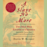 A Slave No More: Two Men Who Escaped to Freedom