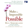 Make the Impossible Possible: One Man's Crusade to Inspire Others to Achieve