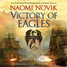 Victory of Eagles: Temeraire, Book 5