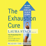 The Exhaustion Cure: Up Your Energy from Low to Go in 21 Days