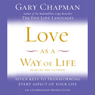 Love as a Way of Life: The Seven Secrets Behind Every Language of Love