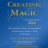 Creating Magic: 10 Common Sense Leadership Strategies from a Life at Disney