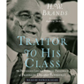 Traitor to His Class: The Privileged Life and Radical Presidency of Franklin Delano Roosevelt