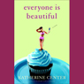 Everyone Is Beautiful: A Novel