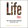 Life Inc.: How the World Became a Corporation and How to Take It Back