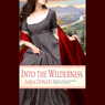 Into the Wilderness: Wilderness Saga, Book 1