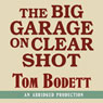 The Big Garage on Clearshot: Growing Up, Growing Old, and Going Fishing at the End of the Road