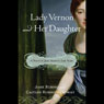 Lady Vernon and Her Daughter: A Novel of Jane Austen's Lady Susan