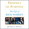 Prophet of Purpose: The Inside Story of Rick Warren and His Rise to Global Prominence