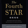 The Fourth Star: Four Generals and the Epic Struggle for the Future of the United States Army