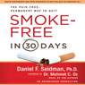 Smoke Free in 30 Days: The Painless, Permanent Way to Quit for Good