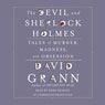 The Devil and Sherlock Holmes: Tales of Murder, Madness, and Obsession