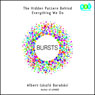 Bursts: The Hidden Pattern Behind Everything We Do