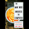 The Man Who Invented the Computer: The Biography of John Atanasoff, Digital Pioneer