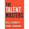 The Talent Masters: Why Smart Leaders Put People Before Numbers