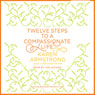 Twelve Steps to a Compassionate Life