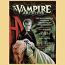 The Vampire Archives: The Most Complete Volume of Vampire Tales Ever Published