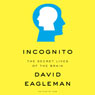 Incognito: The Secret Lives of the Brain