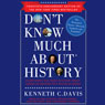 Don't Know Much About History, Anniversary Edition: Everything You Need to Know about American History but Never Learned