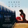 Close Your Eyes: A Novel