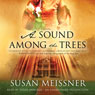 A Sound Among the Trees: A Novel