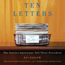 Ten Letters: The Stories Americans Tell Their President