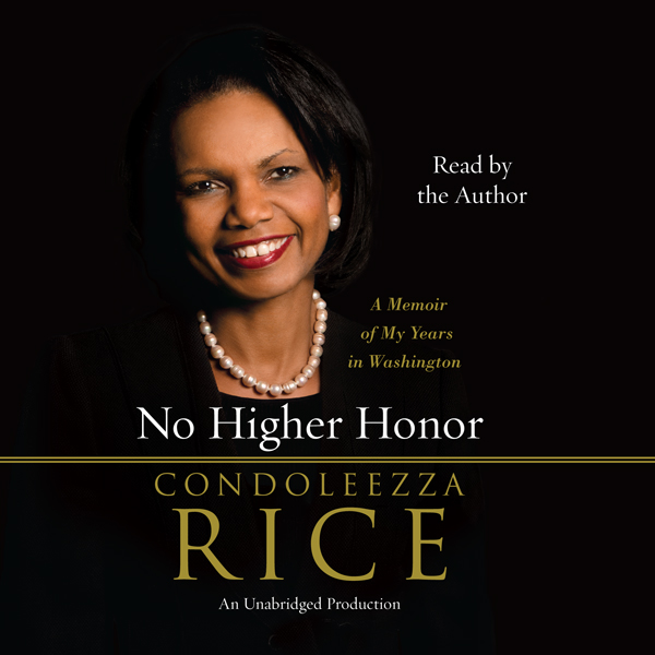 No Higher Honor: A Memoir of My Years in Washington