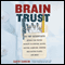 Brain Trust: 93 Top Scientists Reveal Lab-Tested Secrets to Surfing, Dating, Dieting, Gambling, Growing Man-Eating Plants, and More!