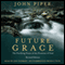 Future Grace: The Purifying Power of the Promises of God, Revised Edition