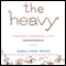 The Heavy: A Mother, A Daughter, A Diet - A Memoir
