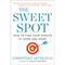 The Sweet Spot: How to Find Your Groove at Home and Work